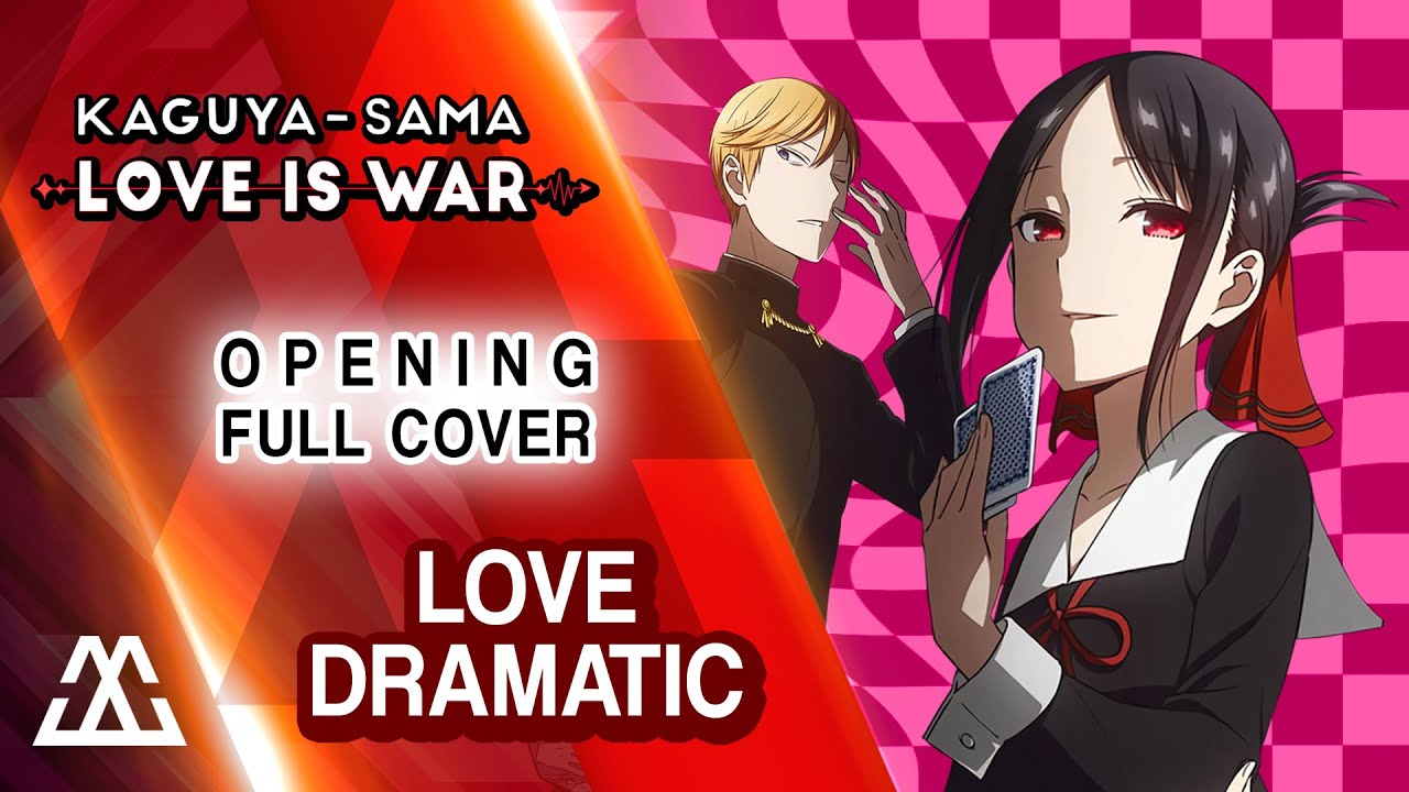 Kaguya-sama: Love is War - Opening Full Love Dramatic (Cover) REMASTER 2020
