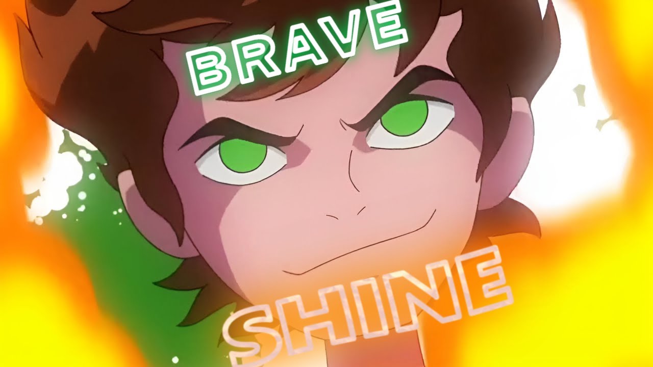 「AMV」 Brave Shine - Ben 10 Omniverse
