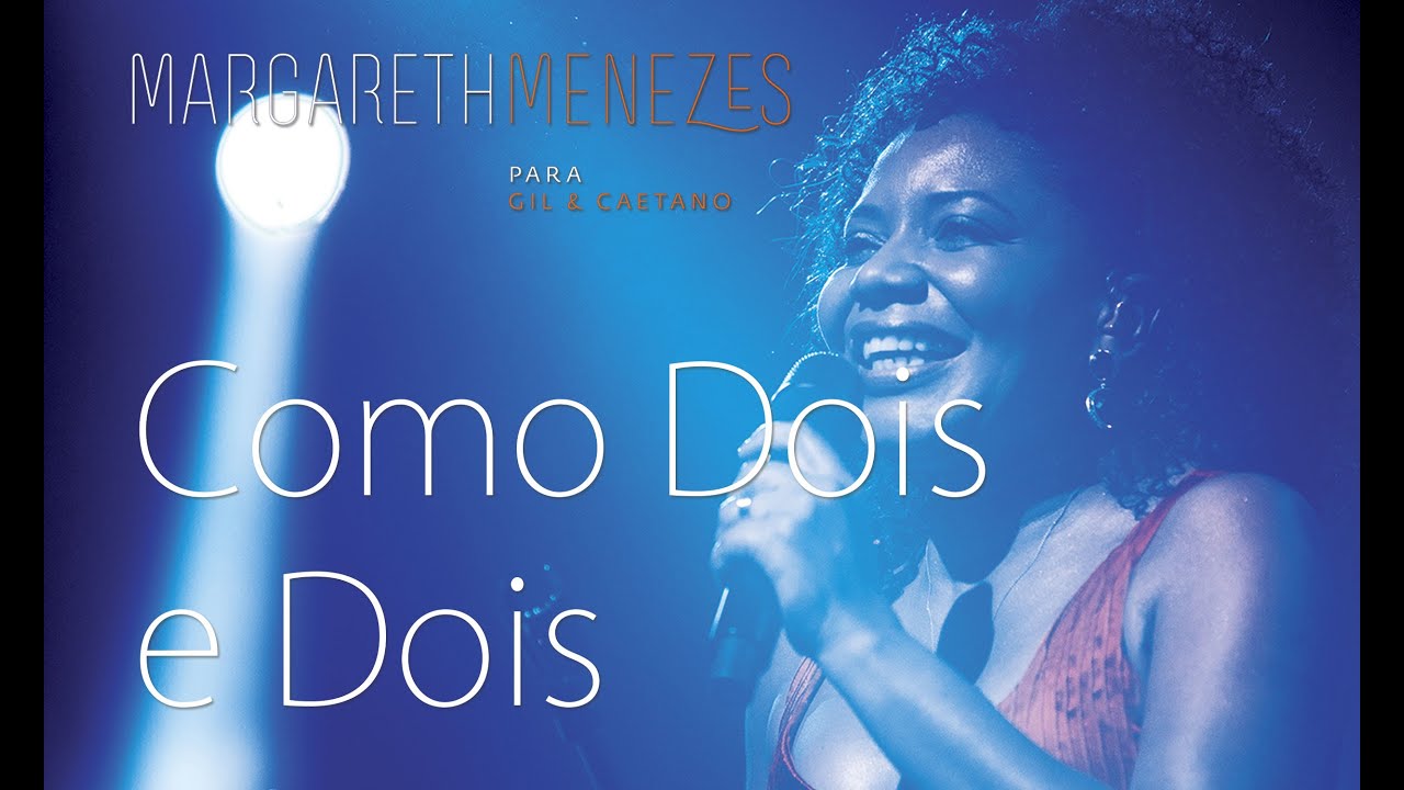Como Dois e Dois - Margareth Menezes (DVD Para Gil & Caetano)