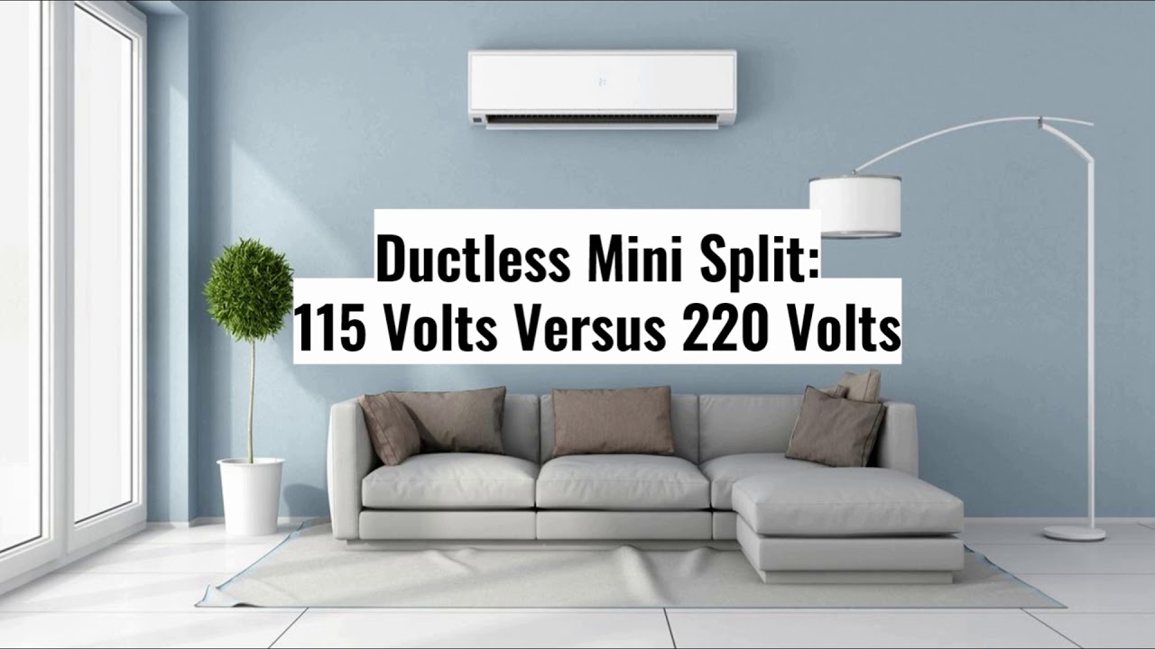 Ductless mini split 115 volts vs 220 volts