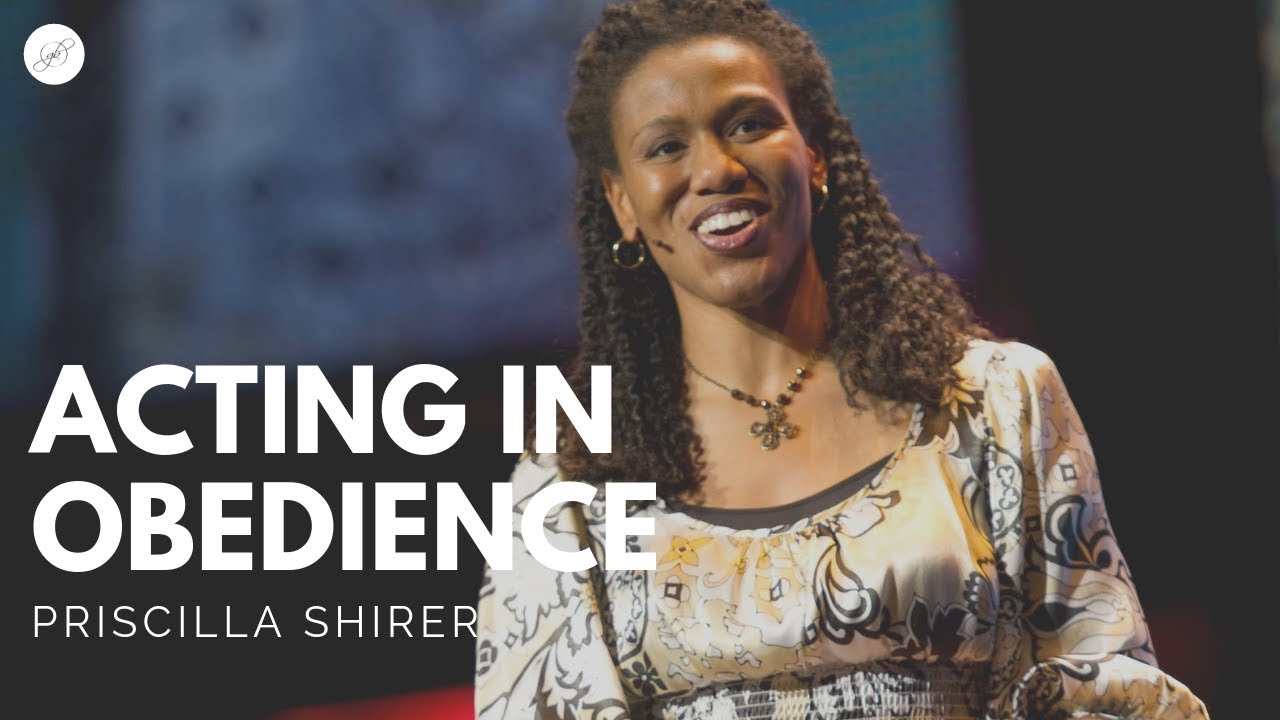 Priscilla Shirer: Acting in Obedience
