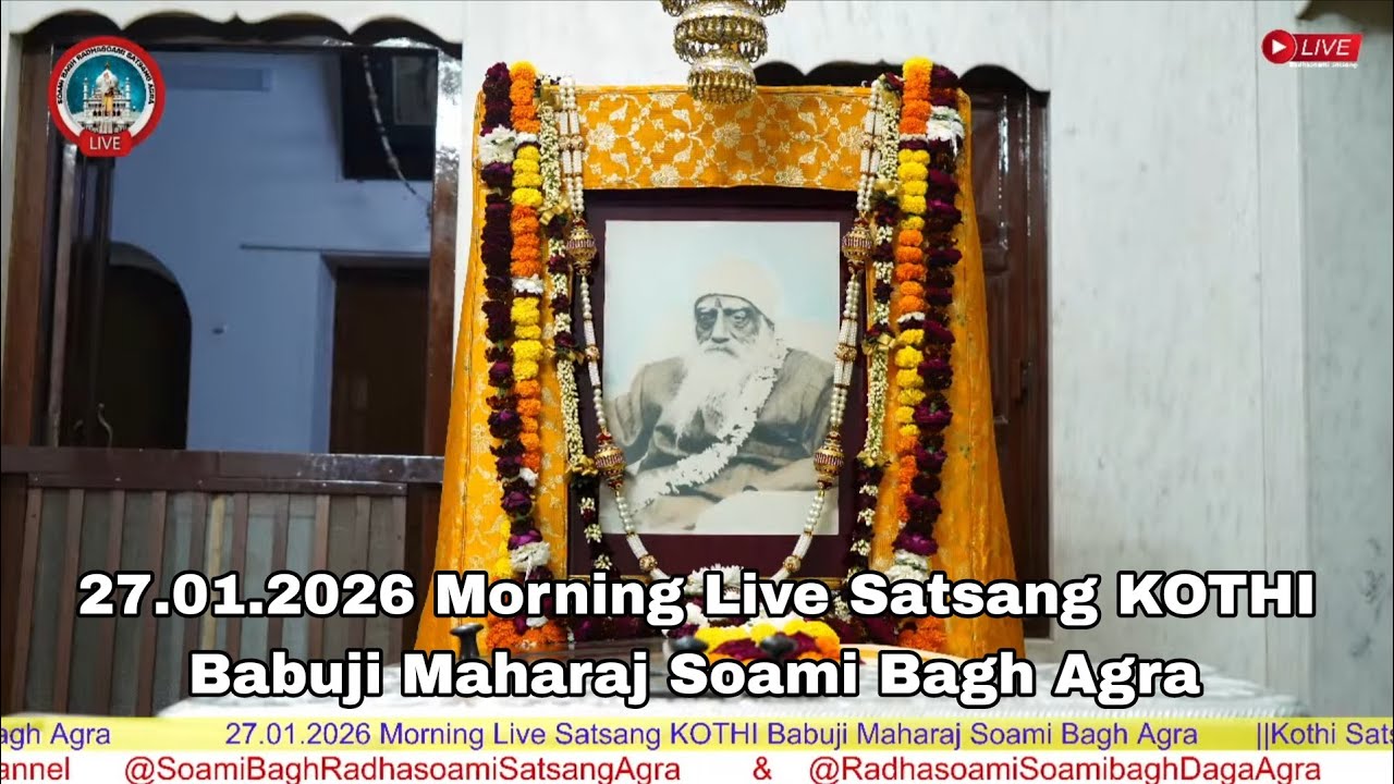 27.01.2026 Morning Live Satsang KOTHI Babuji Maharaj Soami Bagh Agra