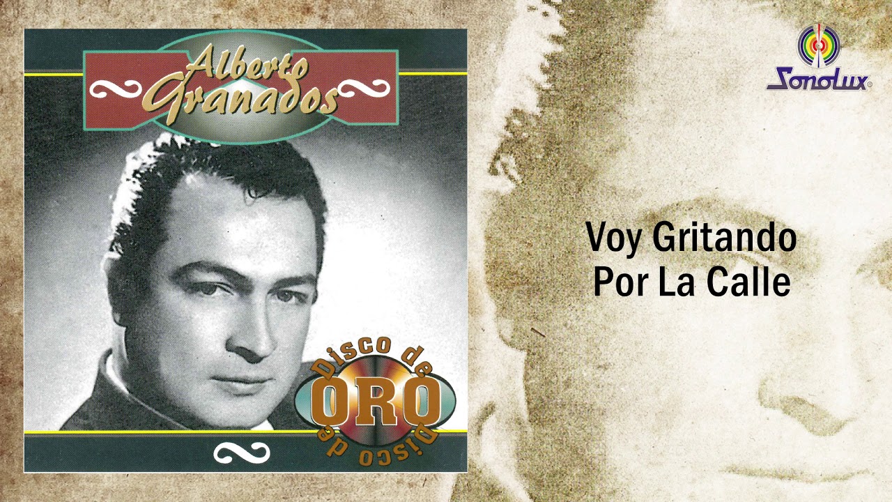 Voy Gritando Por La Calle - Alberto Granados | Bolero | Cover Audio