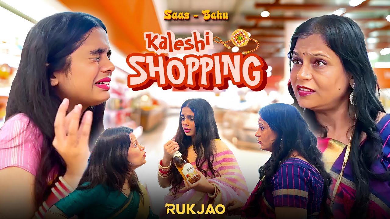 Kaleshi Shopping | Saas-Bahu | Rukjao