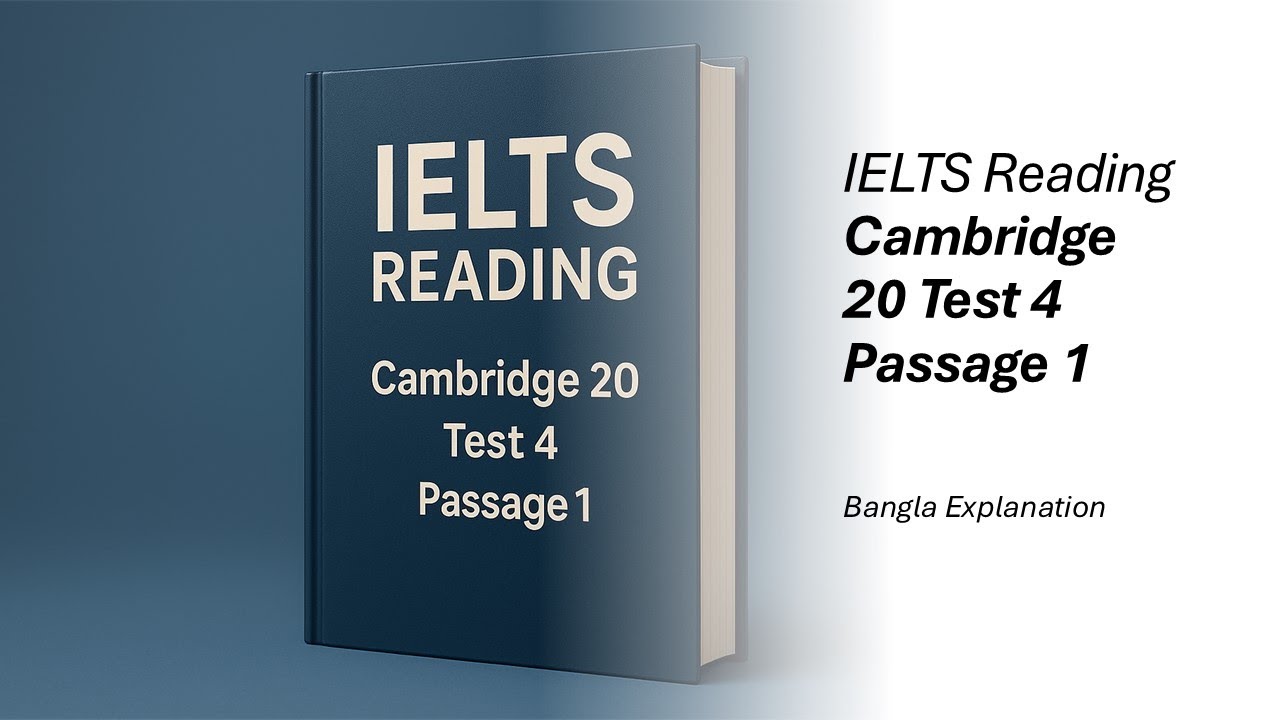 Cambridge IELTS 20 Test 4 Reading Passage 1 | Full Practice & Explanation (Bangla)