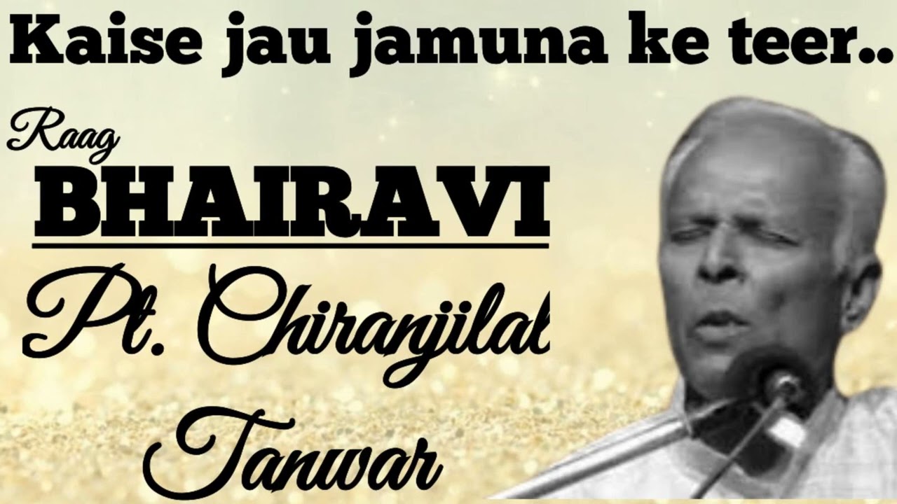 Bhairavi - Pt. Chiranjilal Tanwar II Kaise jau jamuna ke teer II भैरवी - पं चिरंजीलाल तंवर II