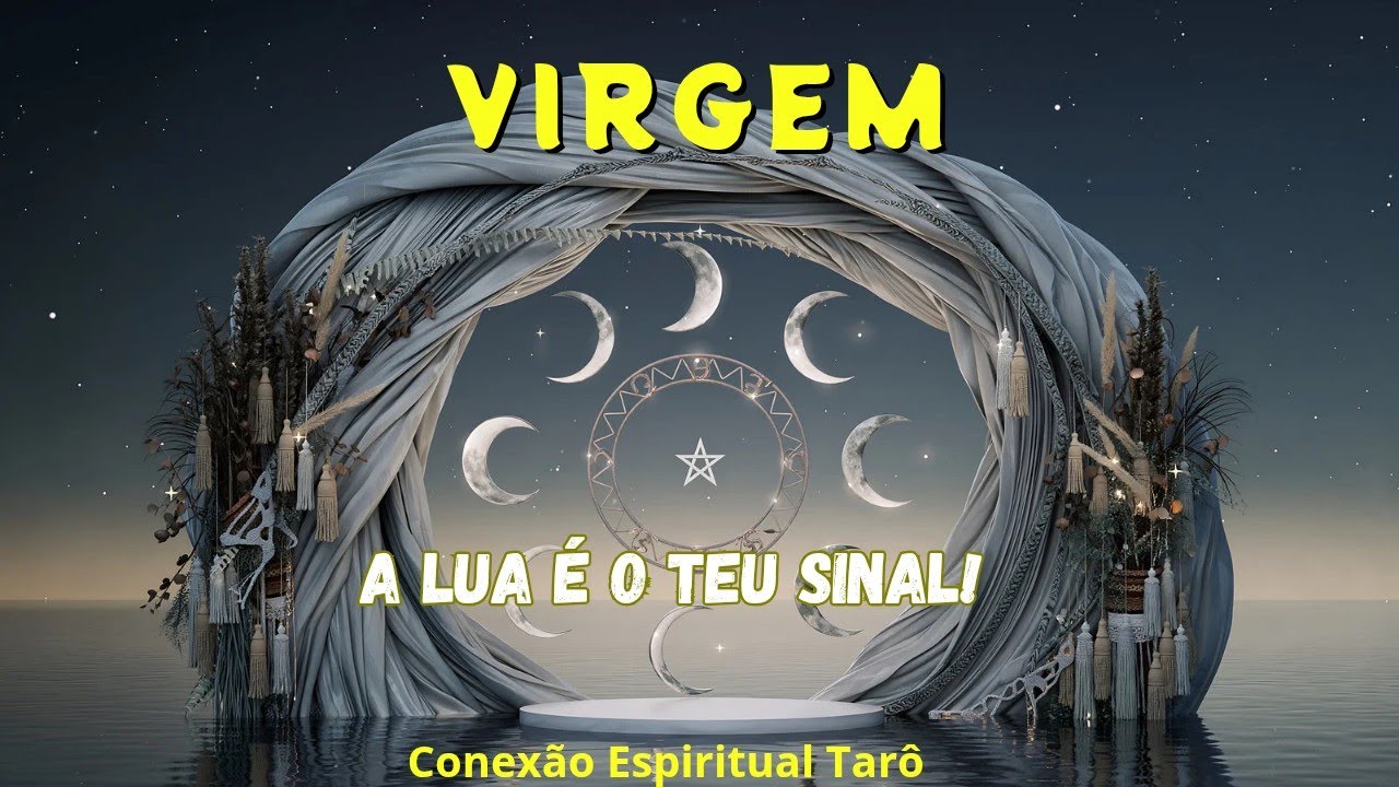 VIRGEM ♍ - A LUA É O TEU SINAL 🌕