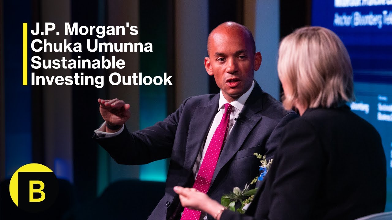 J.P. Morgan's Chuka Umunna Sustainable Investing Outlook