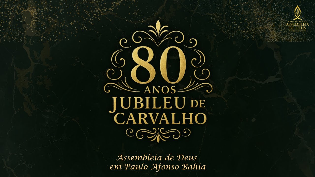AO VIVO: JUBILEU DE CARVALHO: 80 Anos da IEADAL em Paulo Afonso - ADPA SEDE - 28/11/2025