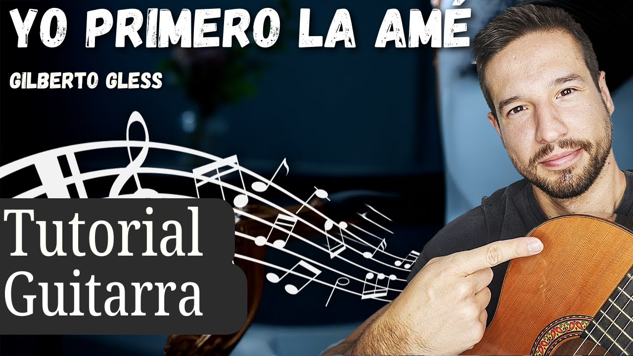 Cómo tocar Yo Primero La Amé Gilberto Gless 🎸 Tutorial fácil con acordes y rasgueo