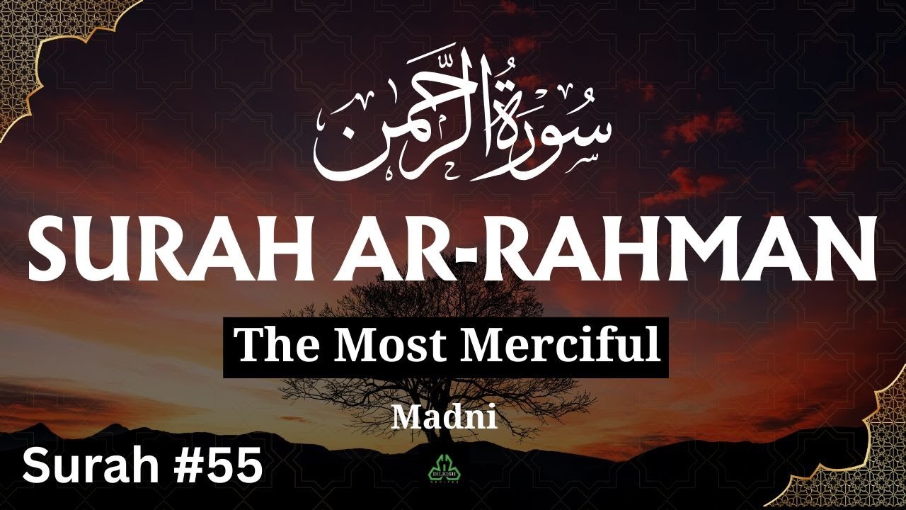 Surah 055 – Ar-Raḥmān (The Most Merciful) – Madani