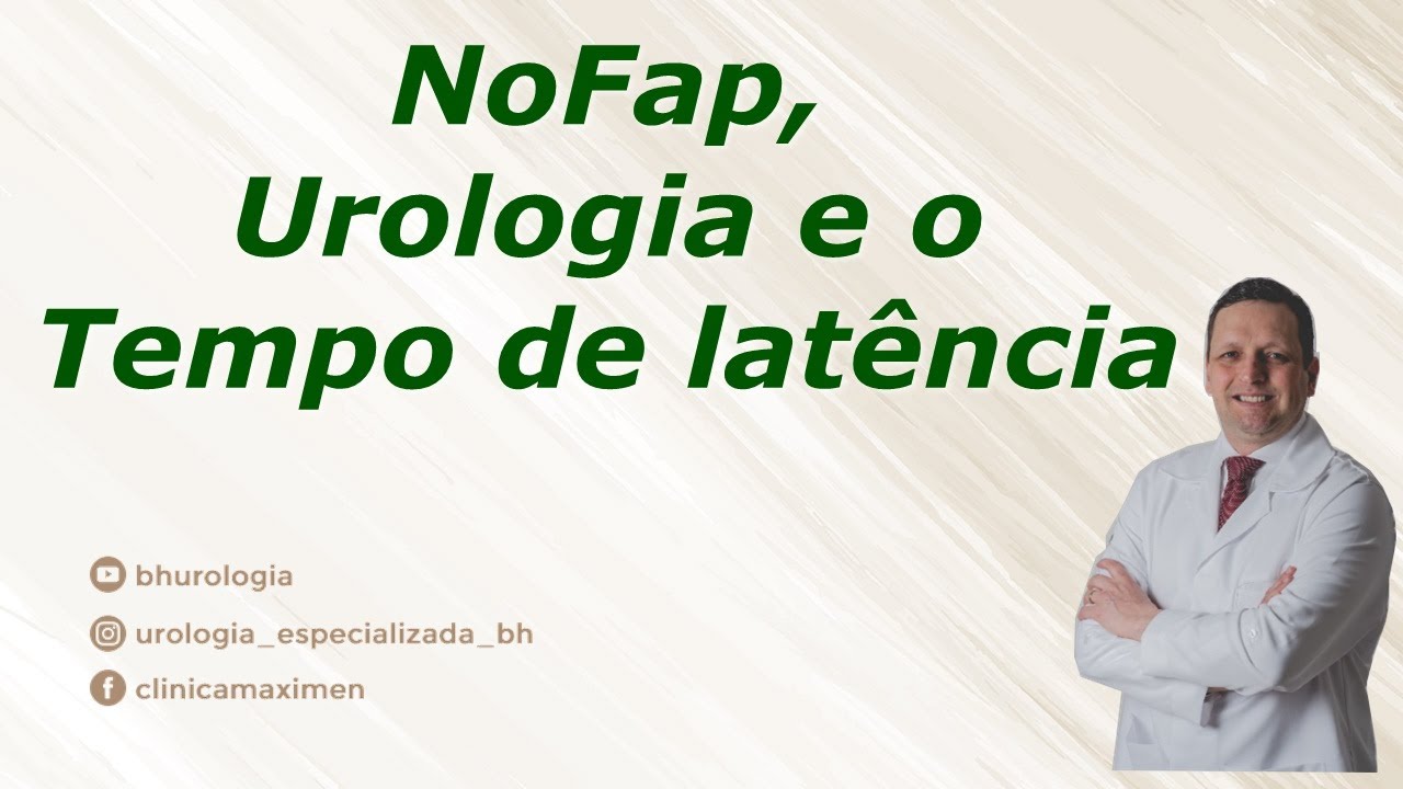 NoFap, a Urologia e o Tempo de latência.
