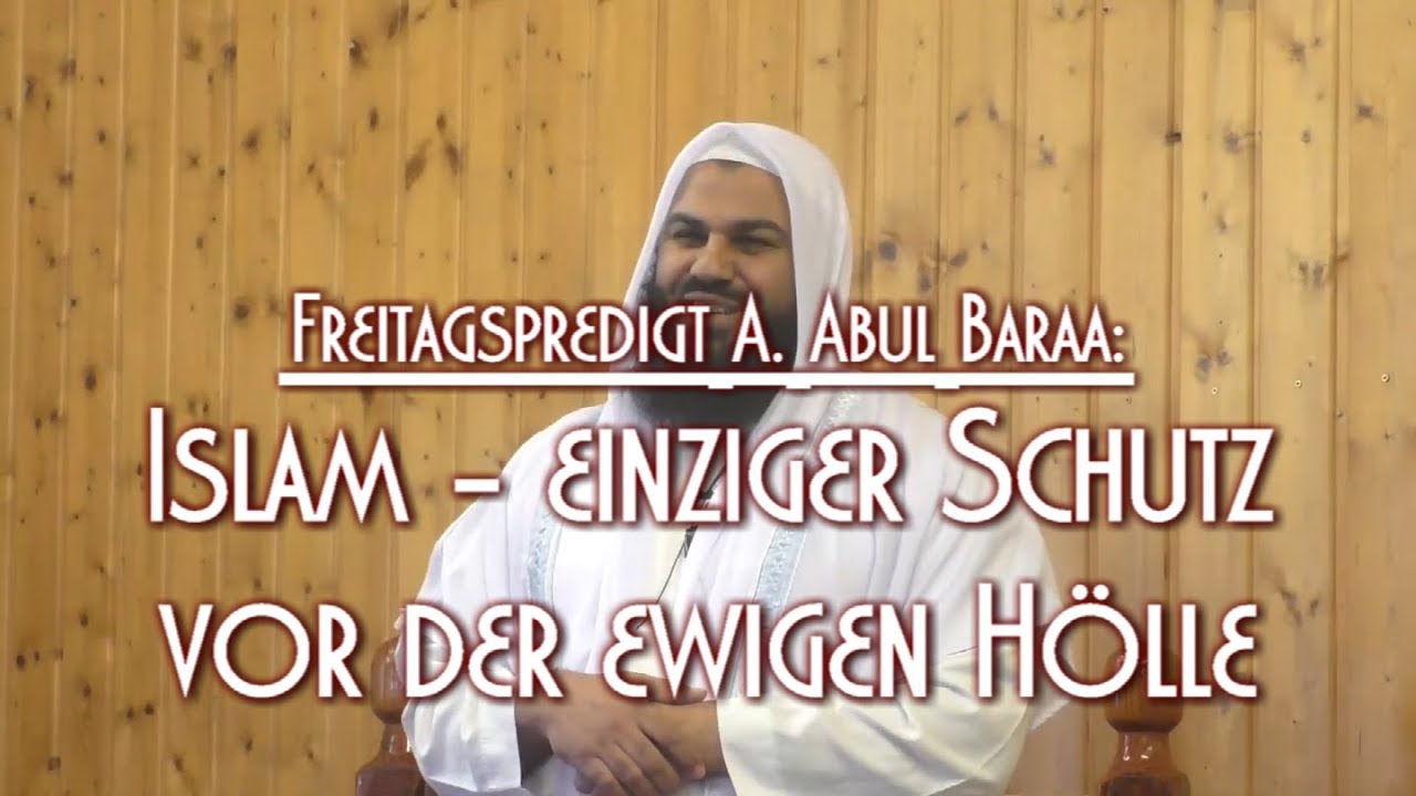 ISLAM - EINZIGER SCHUTZ VOR DER EWIGEN HÖLLE mit A. Abul Baraa am 06.03.2020 in Braunschweig