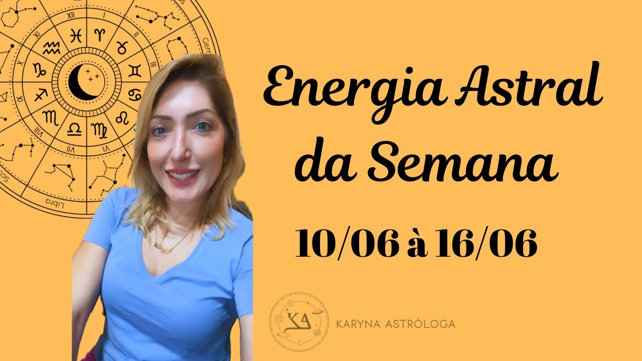 Energia Astral da Semana 10/06 à 16/06 - Lua Crescente em Virgem