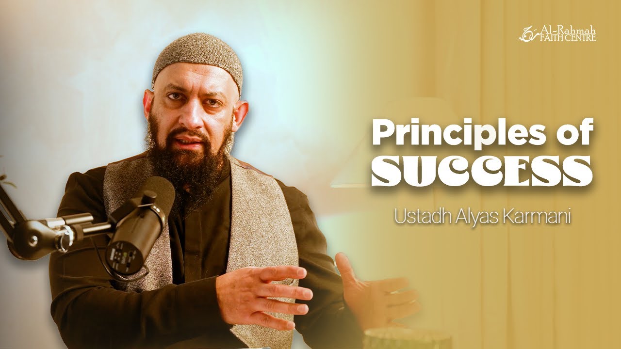 The Principles Of Success (Pt 3) | With Ustadh Alyas Karmani