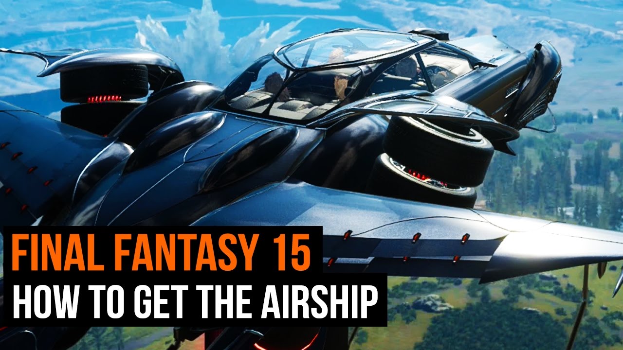 Final Fantasy 15 - How to get the airship (and reach the secret dungeon)