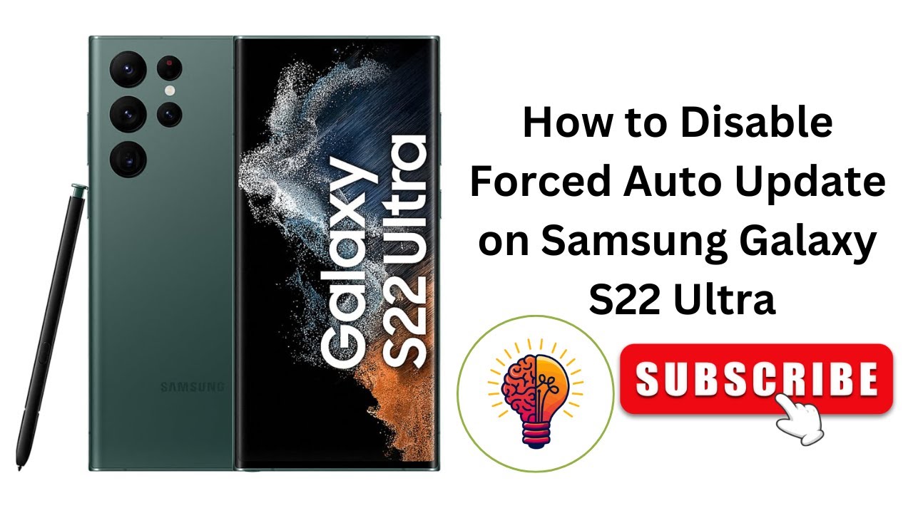 How to Disable Forced Auto Update on Samsung Galaxy S22 Ultra?