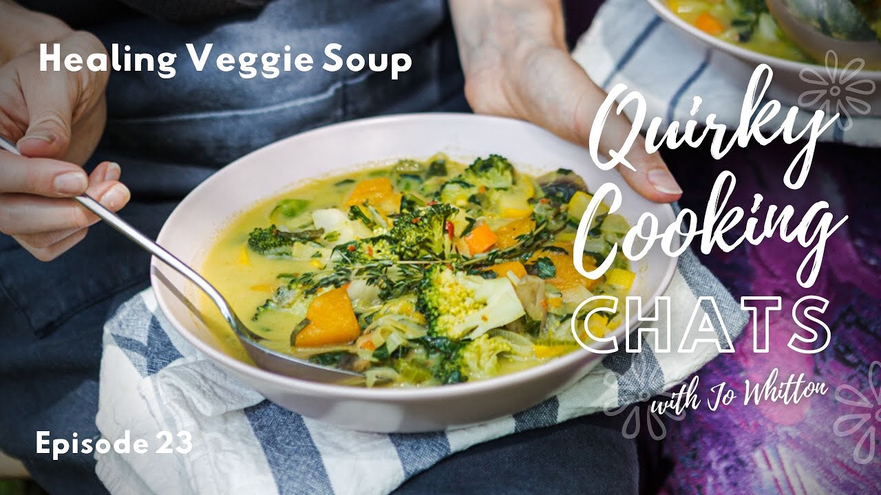 Healing Veggie Soup, with Jo Whitton