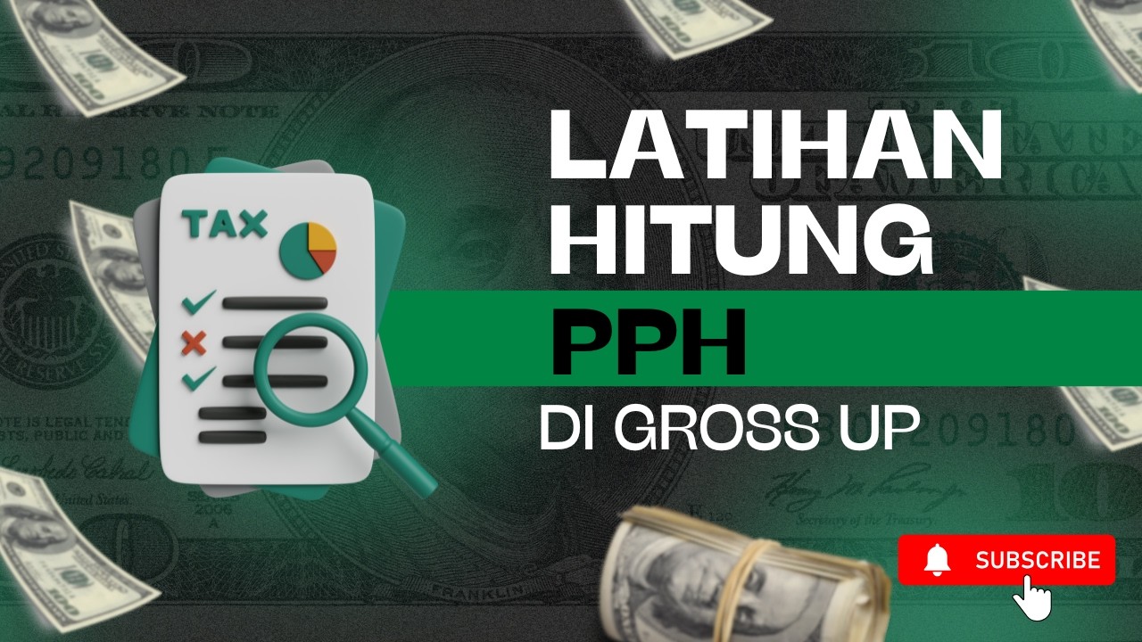 Latihan Menghitung PPh Pasal 21, 23, dan 4(2) Gross Up