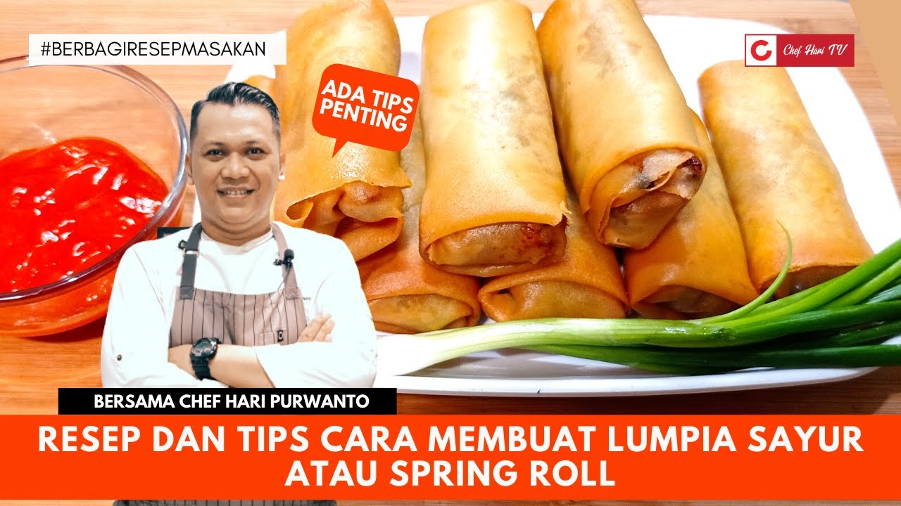 RESEP DAN TIPS MEMBUAT LUMPIA SAYUR | SPRING ROLL | BISA UNTUNG 200 % | Chef Hari TV