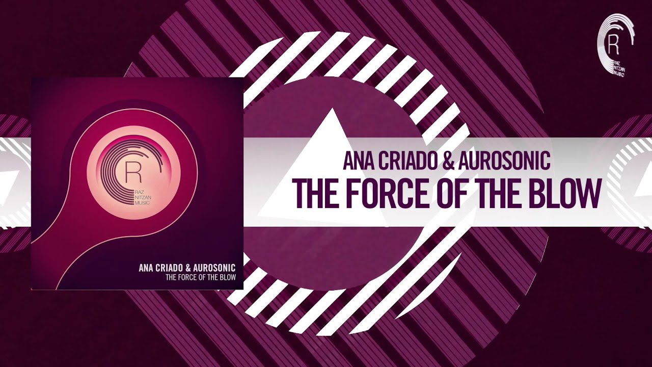 Ana Criado & Aurosonic - The Force of The Blow (RNM) + Lyrics