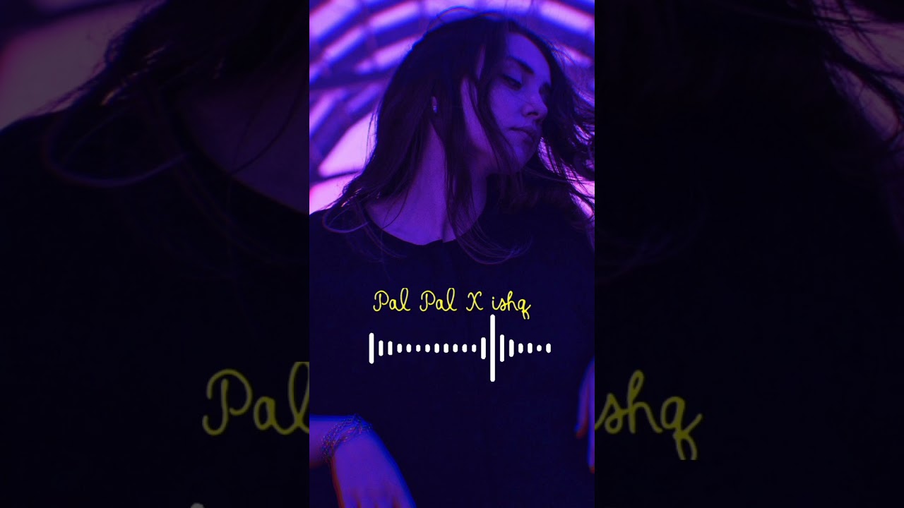 PAL PAL X ISHQ NEW MASHUP SONG TALVINDER Subscribe My channel