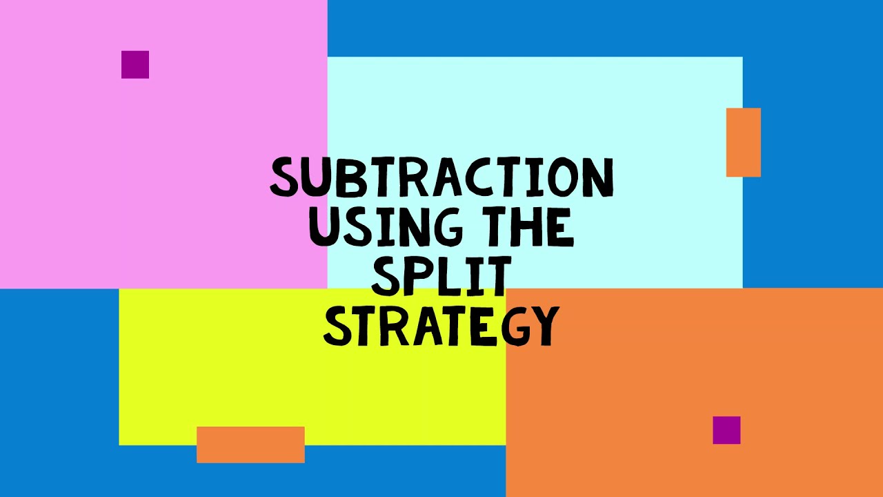 Split Strategy   Subtraction