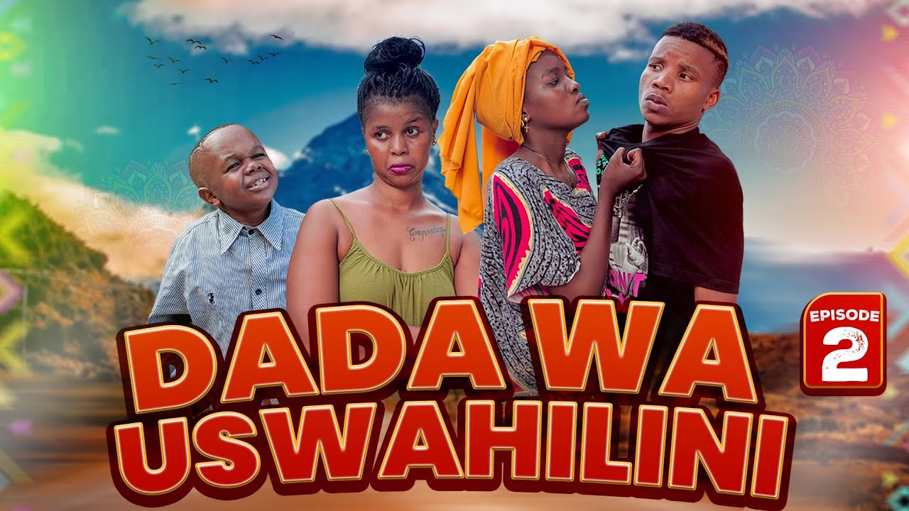 DADA WA USWAHILINI Ep2 / LOVE STORY ❤️