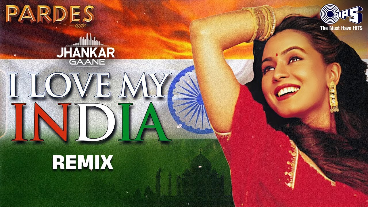 26 January Song - I Love My India - Remix | Yeh Duniya Ek Dulhan Dulhan Ke Mathe Ki Bindiya | Pardes