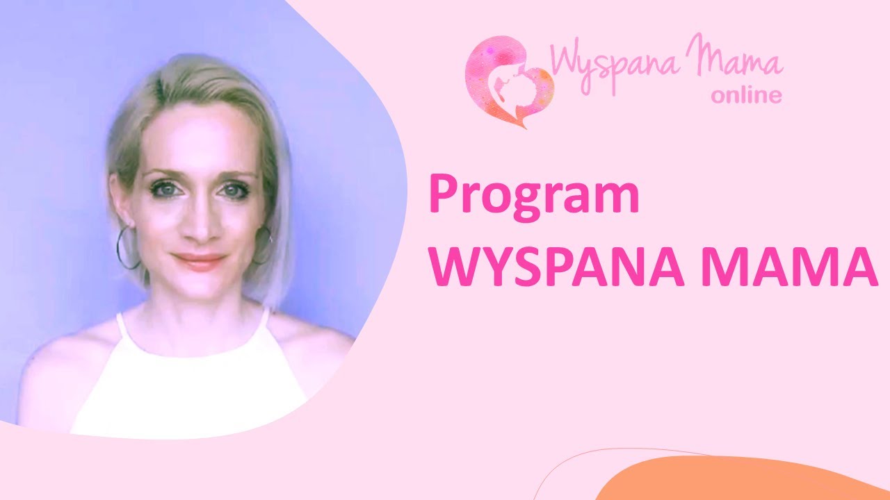 Program WYSPANA MAMA o nauce samodzielnego zasypiania u dzieci