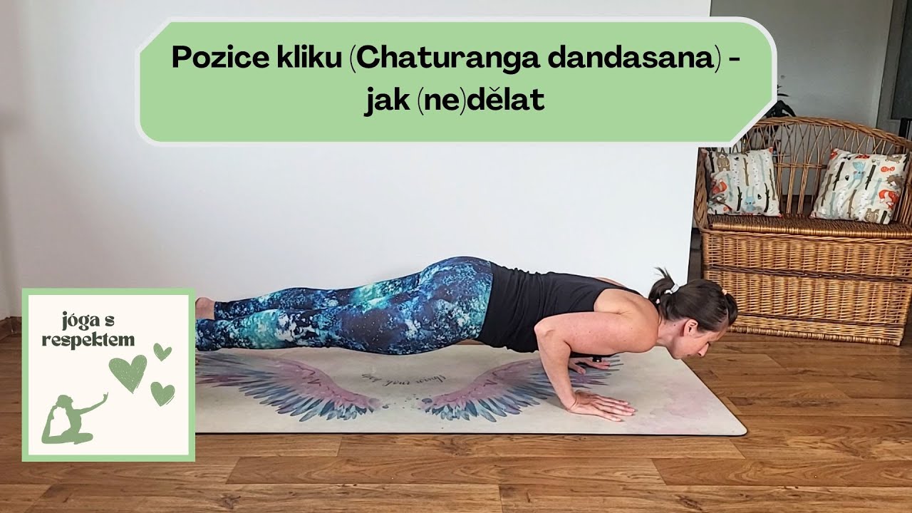 Pozice kliku (Chaturanga dandasana) i pro slabší paže - jak (ne)dělat
