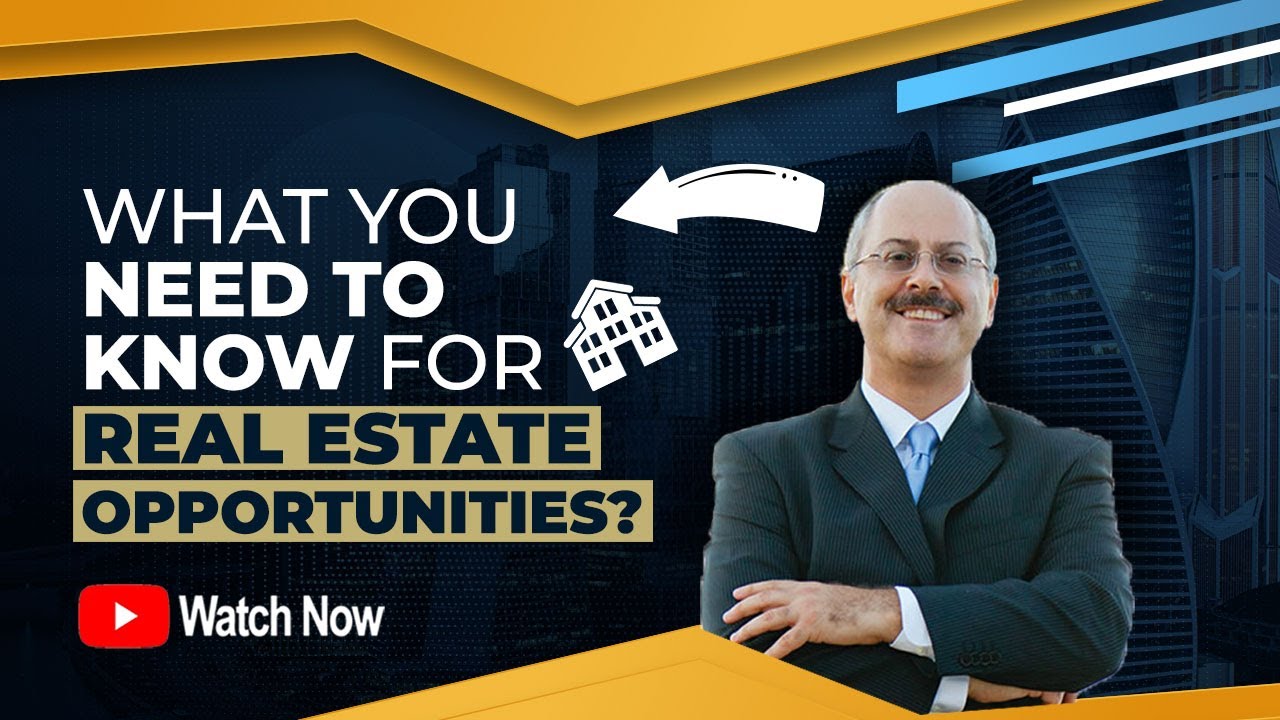 What You Need To Know For Real Estate Opportunities?