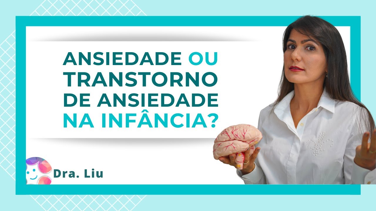 Ansiedade ou  Transtorno de Ansiedade na Inf&acirc;ncia?