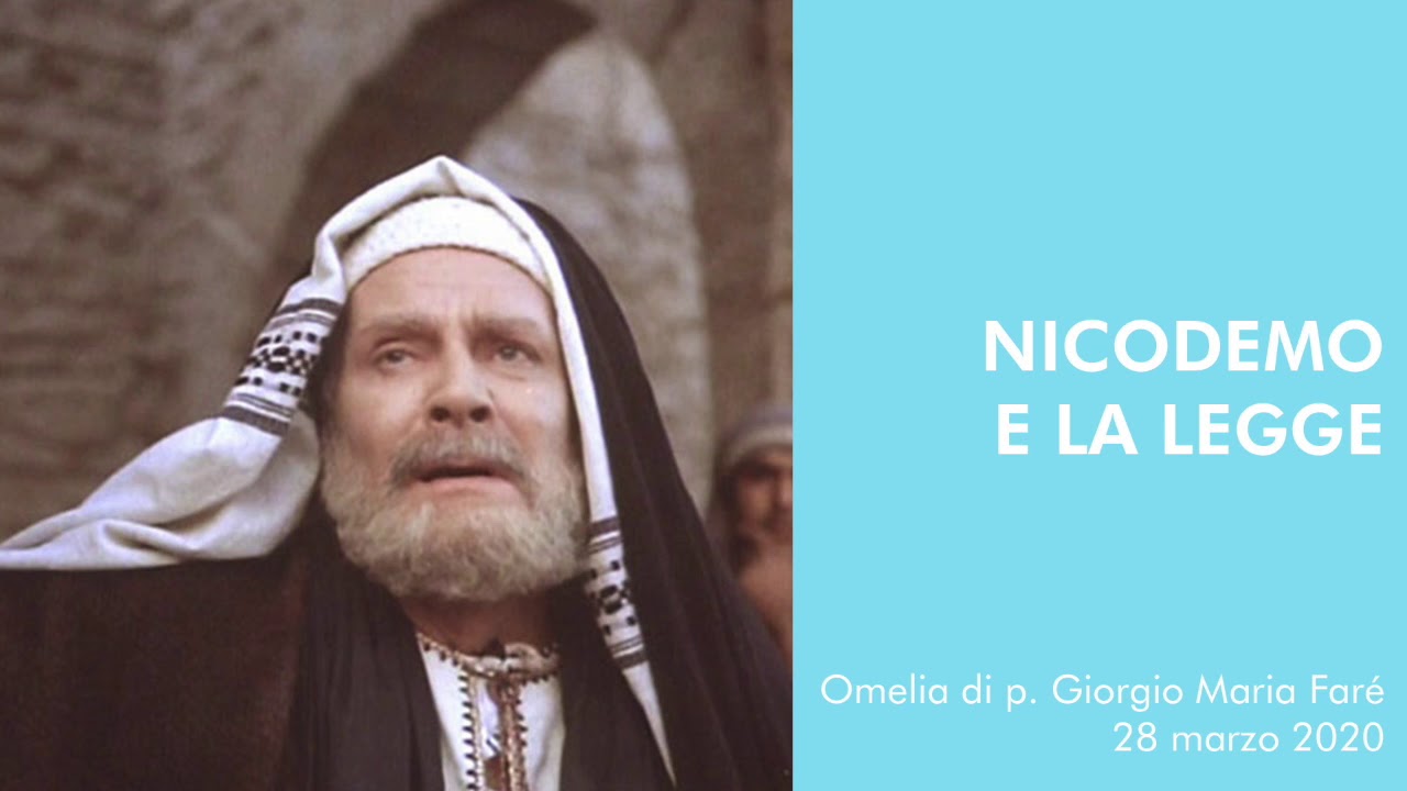 Meditazione: Nicodemo e la Legge - p.Giorgio Maria Faré
