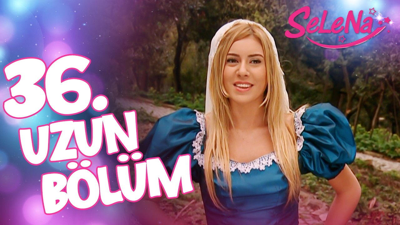 Selena 36. B&ouml;l&uuml;m (Uzun Versiyon)