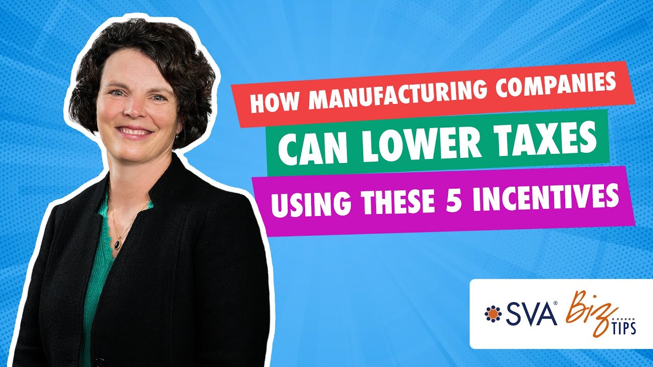 How Manufacturing Companies Can Lower Taxes Using These 5 Incentives