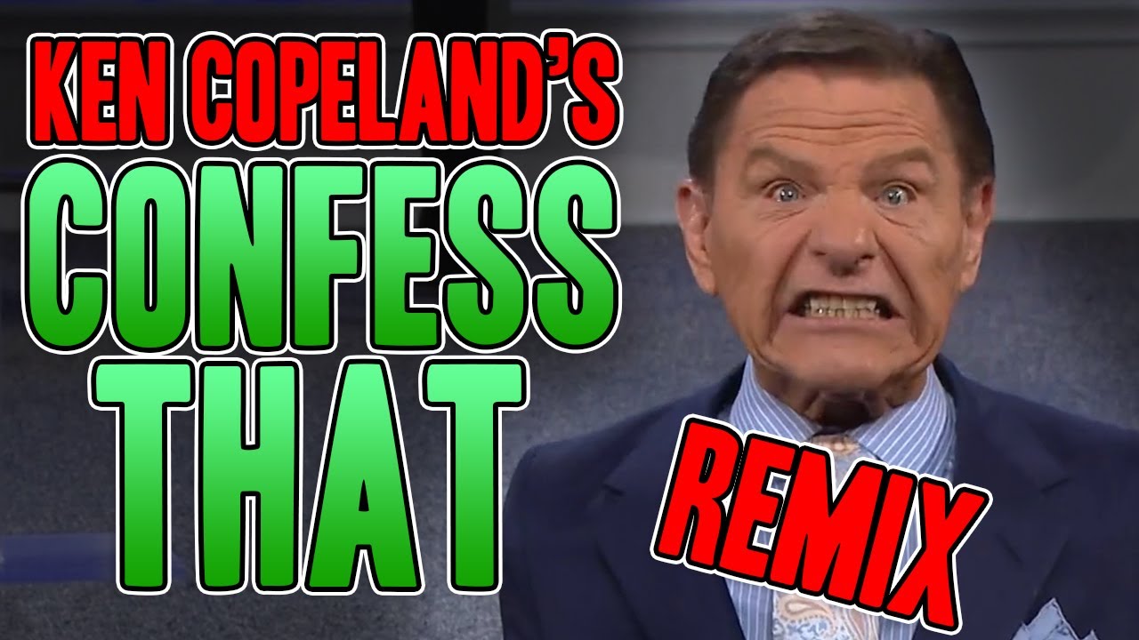 Ken Copeland's Confess That REMIX - WTFBRAHH