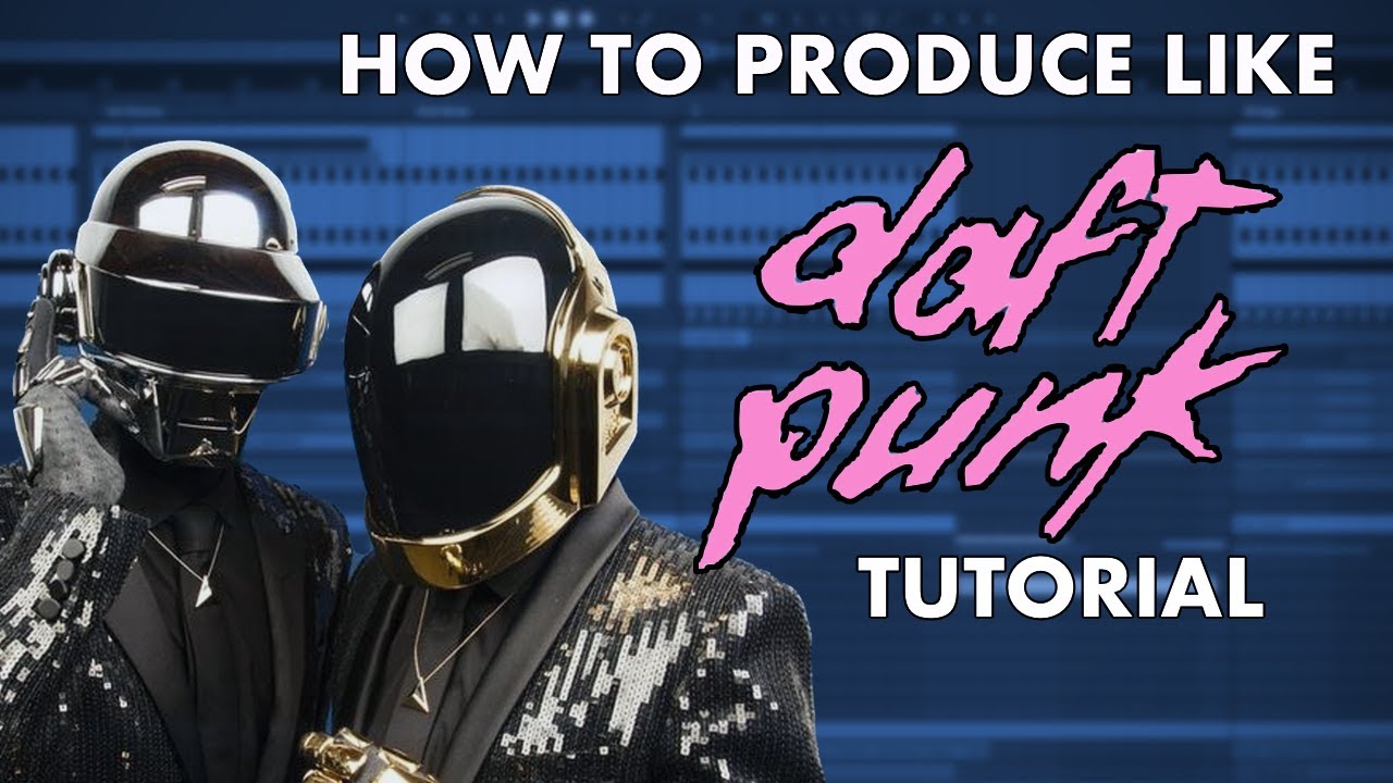 How To Produce Like DAFT PUNK - Drums, Synths, Vocals, Sampling