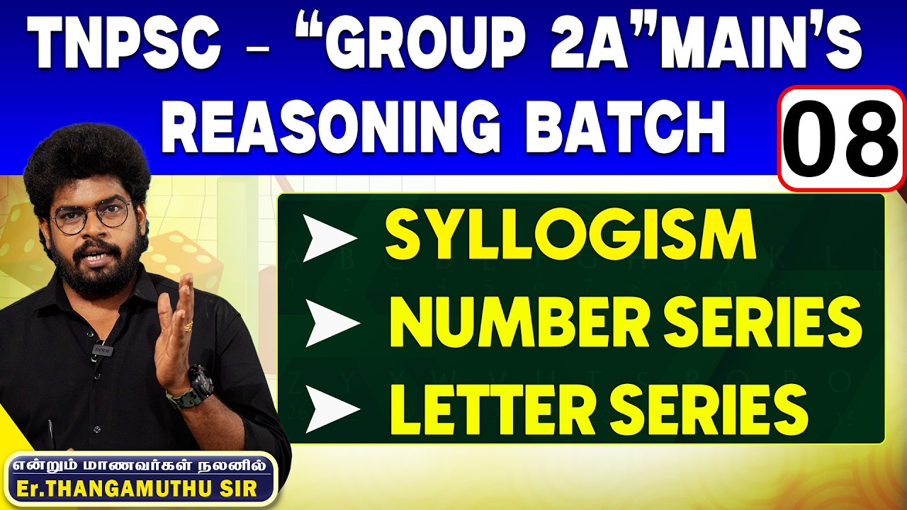 TNPSC - Group 2A”MAIN’s Reasoning  Syllogism, Number Series & Letter Series| Er. Thangamuthu Sir