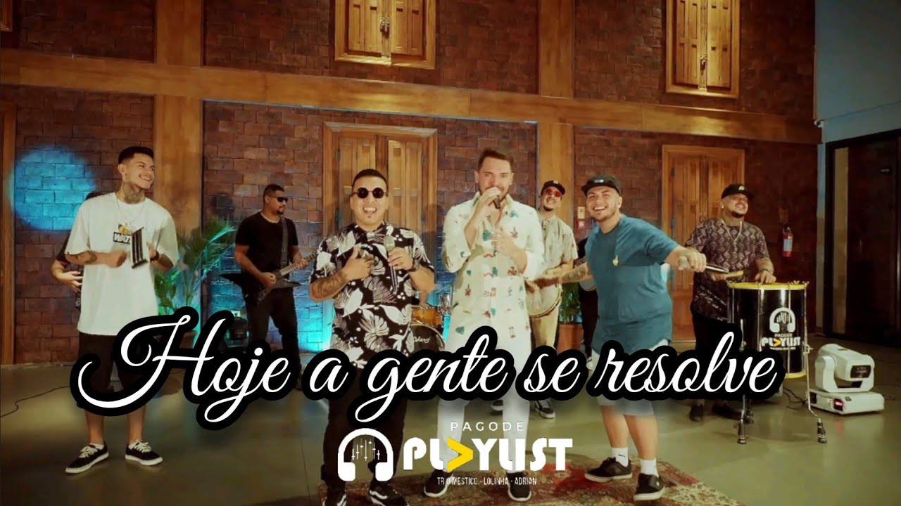 Pagode Playlist feat. Arthur Rilo - Hoje a gente se resolve (CLIPE OFICIAL)