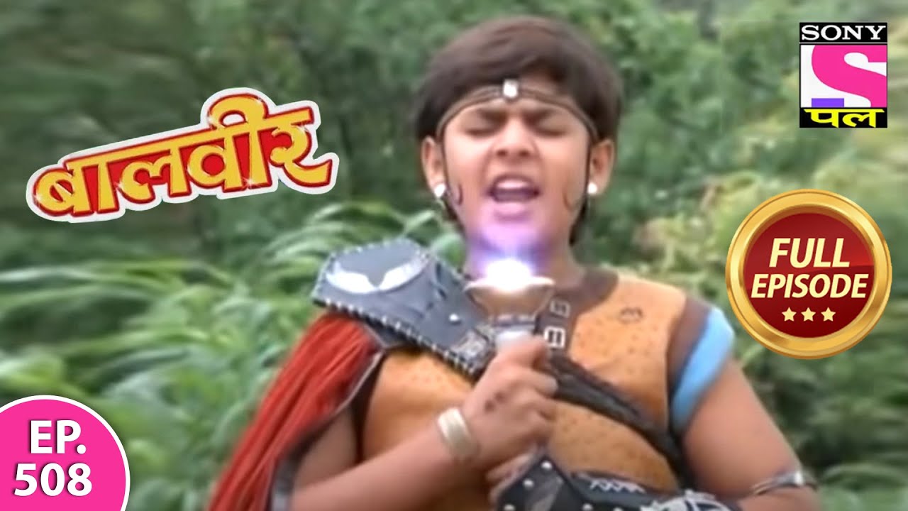 Baalveer | Full Episode | Episode 508 | 7th June, 2021
