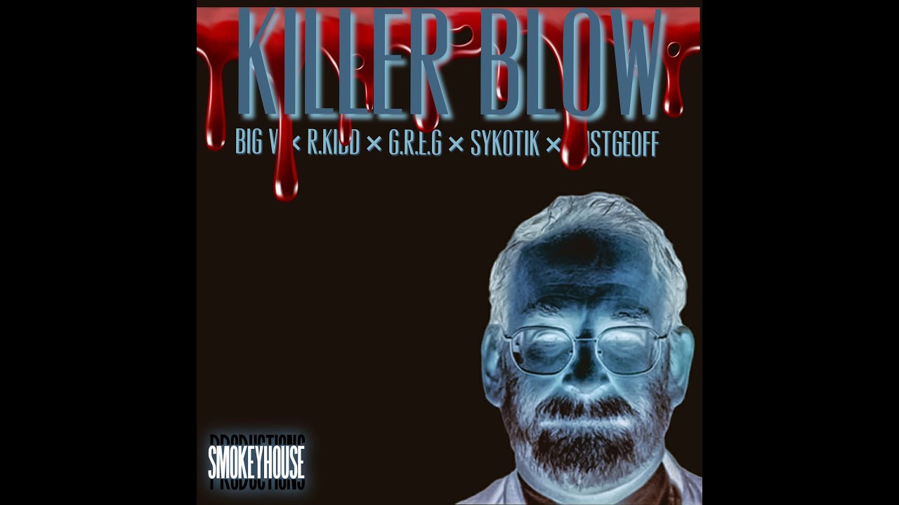 Killer Blow - Big V x R.Kidd x G.R.E.G x Sykotik x JustGeoff x Shingo [Official Video] l4K
