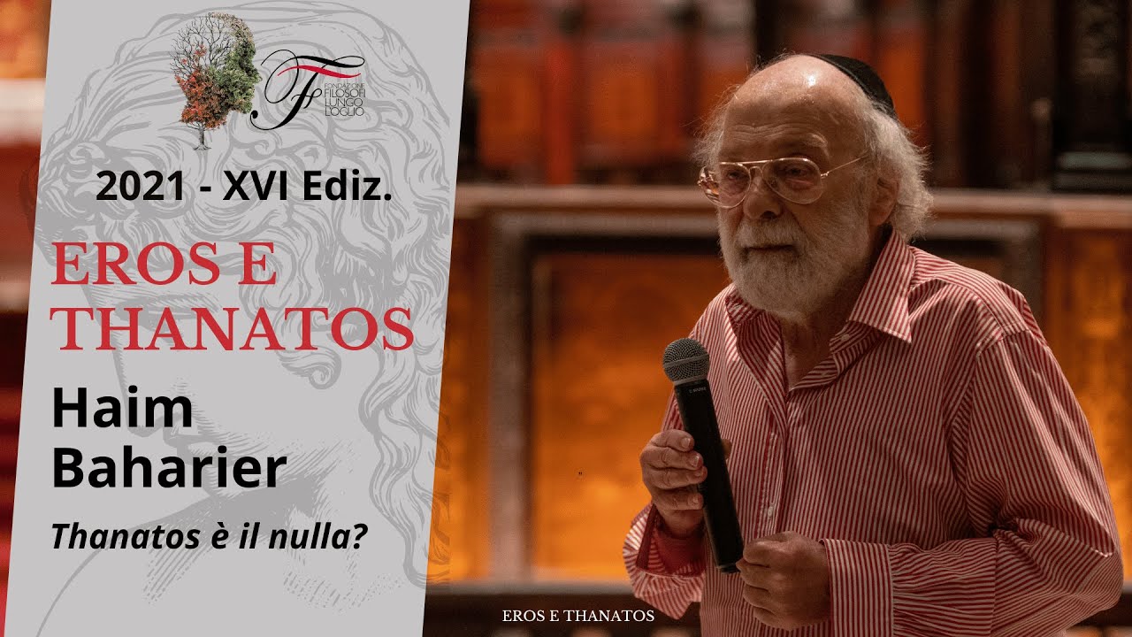 Haim Baharier - Thanatos è il nulla? | Eros e Thanatos - 2021