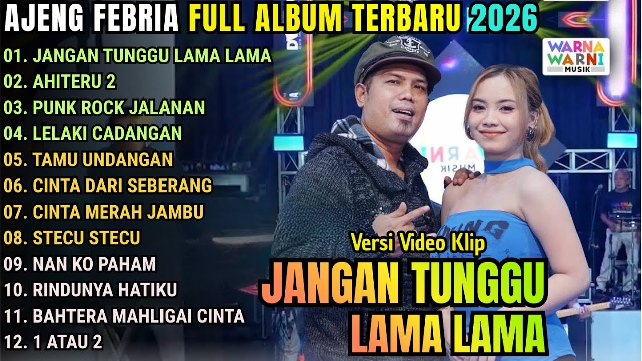 AJENG FEBRIA FULL ALBUM TERBARU 2026 - JANGAN TUNGGU LAMA LAMA || NIRWANA MUSIC TERBARU 2026