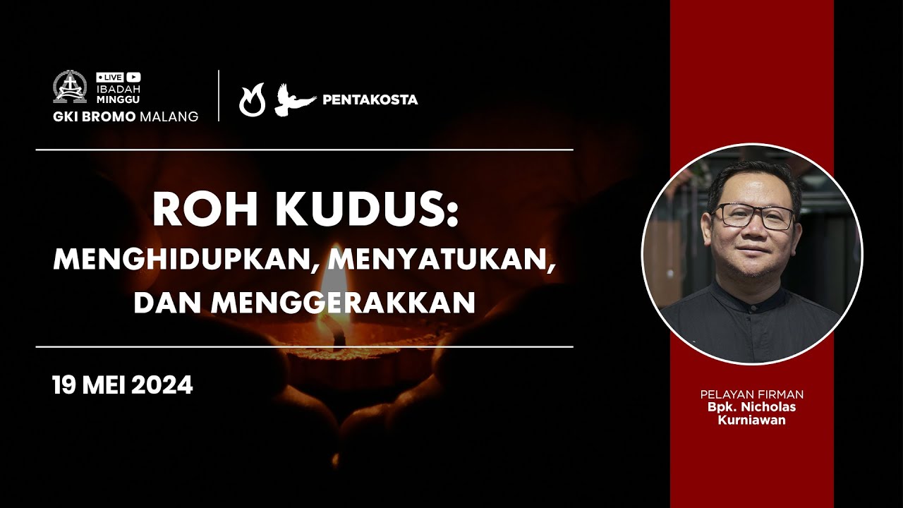 Ibadah Minggu Pentakosta 19 Mei 2024 | ROH KUDUS: MENGHIDUPKAN, MENYATUKAN, DAN MENGERAKKAN