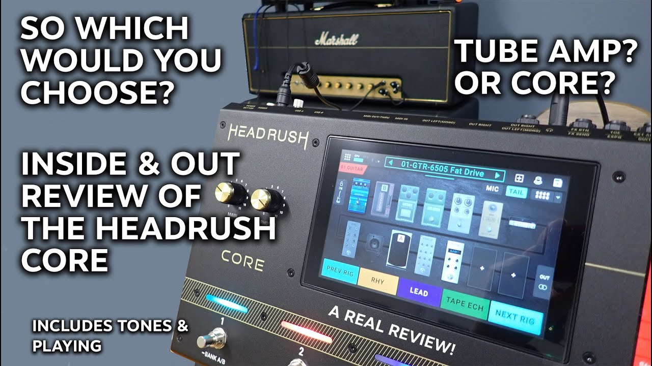 Headrush CORE Close Up Review |  A tube amp replacement? and what about Fender's Tone Master pro?