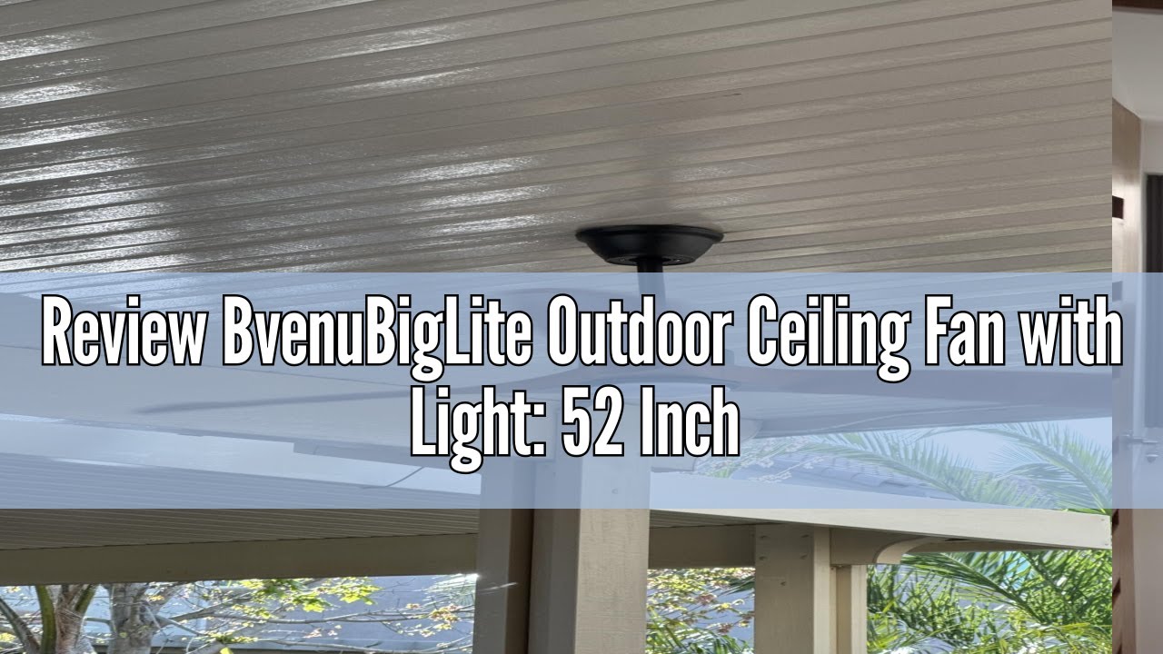 Review BvenuBigLite Outdoor Ceiling Fan with Light: 52 Inch 3 Blade Outdoor Fans for Patios - Modern