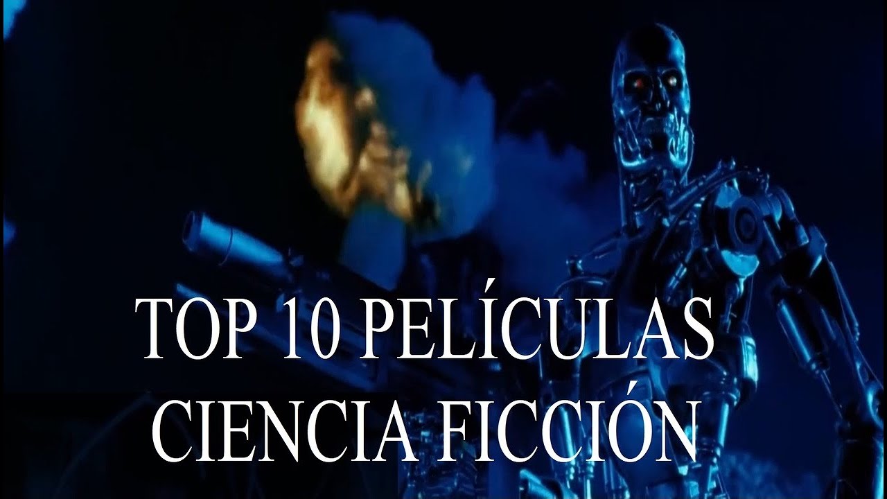 Top 10 Películas de Ciencia Ficción (Sci-Fi)