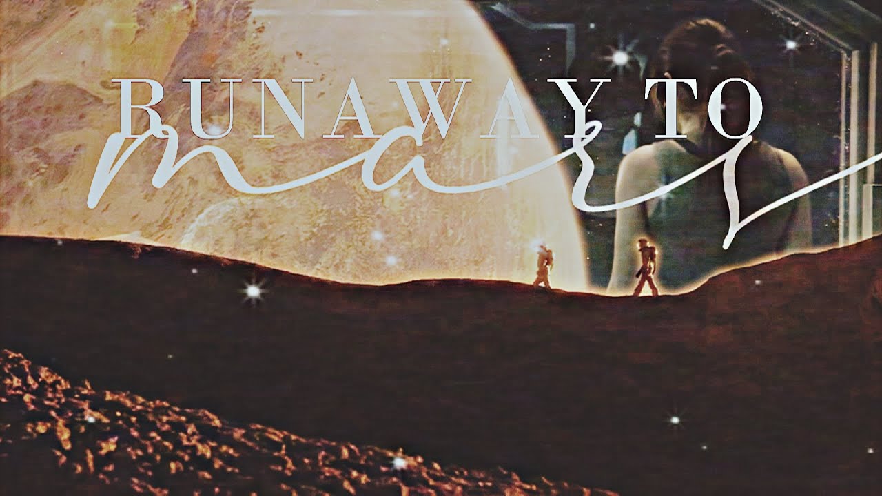 Multifandom // Run Away to Mars