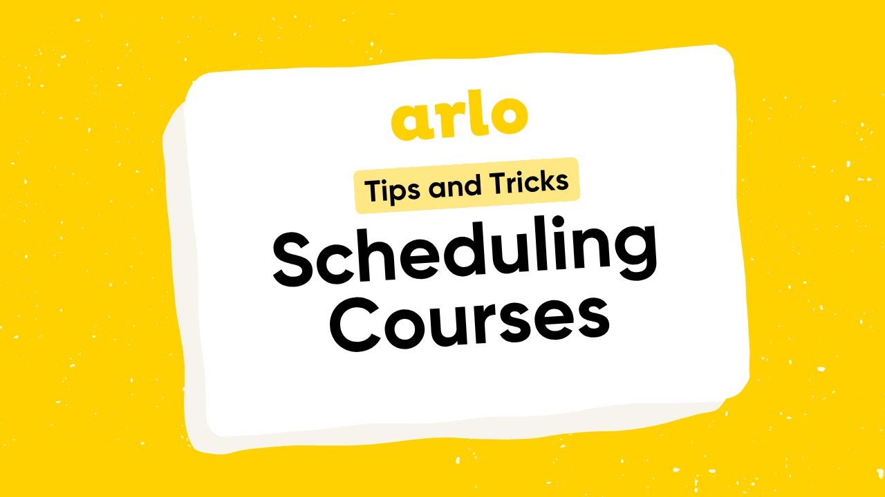 [Tips & tricks] Scheduling courses with Arlo